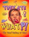 They Ate What?! - PLATT,  Richard - 9781587285783