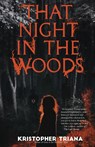 That Night in the Woods - Kristopher Triana - 9781587679032