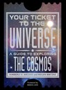 Your Ticket to the Universe - Kimberly K. Arcand ; Megan Watzke - 9781588343765