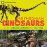 Smithsonian Dinosaurs and Other Amazing Creatures from Deep Time - National Museum of Natural History ; Blake Edgar - 9781588346629