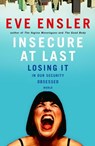 Insecure at Last - Eve Ensler - 9781588365705