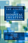 The Ethics of Hospital Trustees - Bruce Jennings ; Bradford H. Gray ; Virginia A. Sharpe ; Alan R. Fleischman - 9781589010154