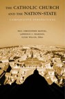 The Catholic Church and the Nation-State - Paul Christopher Manuel ; Lawrence C. Reardon ; Clyde Wilcox - 9781589011151