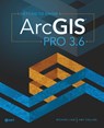 Getting to Know ArcGIS Pro 3.6 - Michael Law ; Amy Collins - 9781589488984