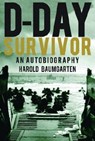 D-Day Survivor - Harold Baumgarten - 9781589804210