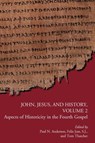John, Jesus, and History, Volume 2 - Paul N. Anderson ; Felix Just ; Tom Thatcher - 9781589833920