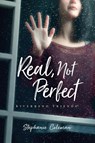 Real, Not Perfect - Stephanie Coleman - 9781589977044