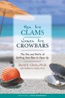 Men Are Clams, Women Are Crowbars - CLARKE,  David E. - 9781589979758