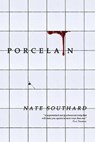 Porcelain - SOUTHARD,  Nate - 9781590214923