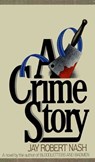 A Crime Story - Jay Robert Nash - 9781590775196