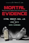 Mortal Evidence - Cyril H. Wecht ; Greg Saitz - 9781591024859