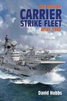 The British Carrier Strike Fleet - MR David Hobbs - 9781591146018