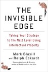 The Invisible Edge: Taking Your Strategy to the Next Level Using Intellectual Property - Mark Blaxill - 9781591842378