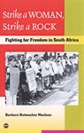 Strike A Woman, Strike A Rock - Barbara Hutmacher Maclean - 9781592210763