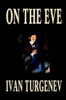 On the Eve - TURGENEV,  Ivan Sergeevich - 9781592243877