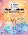 The Ultimate Guide to Shamanism - Rebecca Keating - 9781592339969