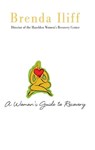 A Womans Guide to Recovery - Brenda Iliff - 9781592857814