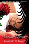Undercover - BROWN,  Laurinda D. - 9781593090302