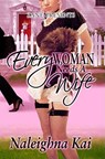 Every Woman Needs a Wife - Naleighna Kai - 9781593090609