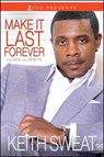 Sweat, K: Make It Last Forever - Keith Sweat - 9781593094072