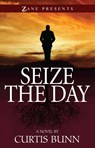Seize The Day - Curtis Bunn - 9781593095741