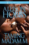 Taming Madam M - Allison Hobbs - 9781593095789