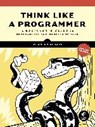 Think Like a Programmer, Python Edition - SPRAUL,  V. Anton - 9781593278045