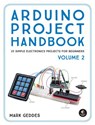Arduino Project Handbook, Volume 2 - Mark Geddes - 9781593278410