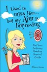 I Used to Miss Him...But My Aim Is Improving - JAMES,  Alison - 9781593370114