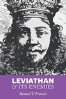 Leviathan and Its Enemies - Samuel T Francis - 9781593680749