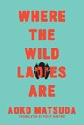 Where the Wild Ladies Are - Aoko Matsuda - 9781593766917