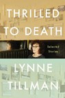 Thrilled to Death - Lynne Tillman - 9781593767198