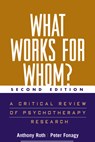 What Works for Whom?, Second Edition - Anthony (University College London Roth ; Peter (University College London; Anna Freud Centre Fonagy - 9781593852726