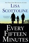 Every Fifteen Minutes - SCOTTOLINE,  Lisa - 9781594139291