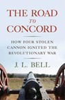 The Road to Concord - BELL,  J. L. - 9781594162497