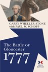 The Battle of Gloucester, 1777 - Garry Wheeler Stone - 9781594163845