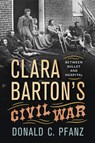 Clara Barton's Civil War - Donald C. Pfanz - 9781594163890