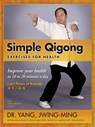 Simple Qigong Exercises for Health - Dr. Jwing-Ming Yang - 9781594392696