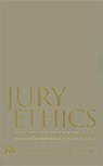 Jury Ethics - JOHN (JOHN JAY COLLEGE CUNY,  New York, USA John Jay College CUNY, New York, USA) Kleinig ; James P. Levine ; Jeffrey B. Abramson ; B. Michael Dann ; Shari Seidman Diamond ; Norman J. Finkel ; Paula Hannaford-Agor ; Valerie P. Hans ; Julie E. Howe ; Nancy J. King - 9781594511486