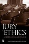 Jury Ethics - JOHN (JOHN JAY COLLEGE CUNY,  New York, USA John Jay College CUNY, New York, USA) Kleinig ; James P. Levine ; Jeffrey B. Abramson ; B. Michael Dann ; Shari Seidman Diamond ; Norman J. Finkel ; Paula Hannaford-Agor ; Valerie P. Hans ; Julie E. Howe ; Nancy J. King - 9781594511493