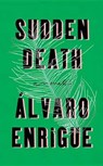 Sudden Death - ENRIGUE,  Alvaro - 9781594633461