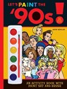 Let's Paint the '90s - REKULAK,  Jason - 9781594741074