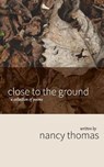 Close to the Ground: A Collection of Poems - Nancy Thomas - 9781594980367