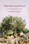 Palestine and Israel - Max L. Carter - 9781594981531