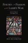 Poetry and Passion of the Lamb's War - George Fox - 9781594982248