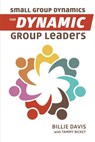 Small Group Dynamics for Dynamic Group Leaders - Billie Davis - 9781595557551