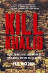 Kill Khalid - Paul McGeough - 9781595585981