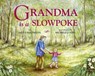 Grandma Is a Slowpoke - HALFMANN,  Janet - 9781595727107