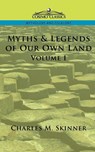 Myths & Legends of Our Own Land, Vol. 1 - Charles M Skinner - 9781596051799