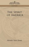The Spirit of America - Henry Van Dyke - 9781596058491